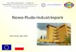 1 Nowa-Ruda-Industriepark – I. Etappe der Realisierung”. Das Projekt wird durch Europäische Union aus den Mitteln des Europäischen Fonds für regionale