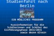 Studienfahrt nach Berlin EIN MÖGLICHES PROGRAMM Kurzinformation für die Schülerinnen und Schüler der Einführungsphase 2014/2015 sowie deren Eltern