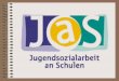 JaS an der Christian-Wolfrum- und Münsterhauptschule in Hof Träger: Jugendhilfehaus St. Elisabeth Orleansstr. 6-10, 95028 Hof Tel.: 09281/81945-0 Fax: