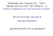 Methoden der Chemie III – Teil 1 Modul M.Che.1101 WS 2010/11 – 6 Moderne Methoden der Anorganischen Chemie Mi 10:15-12:00, Hörsaal II George Sheldrick