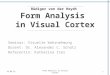 Rüdiger von der Heydt Form Analysis in Visual Cortex Seminar: Visuelle Wahrnehmung Dozent: Dr. Alexander C. Schütz Referentin: Katharina Ites 27.03.2015Form