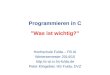 Programmieren in C "Was ist wichtig?" Hochschule Fulda – FB AI Wintersemester 2014/15  Peter Klingebiel, HS Fulda, DVZ