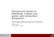 Betreuung Dr. Joachim Thiel Olympische Spiele in Hamburg: Lernen von guten und schlechten Beispielen M1-Projekt Wintersemester 2014/15