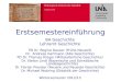 Erstsemestereinführung BA Geschichte Lehramt Geschichte PD Dr. Regina Dauser (Frühe Neuzeit) Dr. Andreas Hartmann (Alte Geschichte) PD Dr. Thomas Krüger