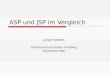 ASP und JSP im Vergleich Jürgen Knecht Fachhochschule Gießen-Friedberg Fachbereich MNI