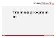 Folie Traineeprogramm1. FolieTraineeprogramm2 Traineeprogramme bei Schwarzmüller In unserem Traineeprogramm lernen Sie unser Geschäft und unsere Aufgaben