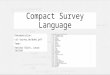 Compact Survey Language Dokumentation: csl-survey.de/doku.pdf Team: Kasimir Blust, Laura Seidler