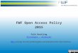 FWF Open Access Policy 2015 Falk Reckling Strategie – Analysen (Blau unterlegt sind alle Quellenangaben und weiterführenden Informationen.)