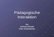 Pädagogische Interaktion Von Andreas Schmidt Patric Schneiderhan