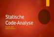 Statische Code-Analyse ROLAND GRAF SIMON KRANZER