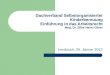 Dachverband Selbstorganisierter Kinderbereuung Einführung in das Arbeitsrecht Mag. Dr. Silke Heinz-Ofner Innsbruck, 26. Jänner 2012