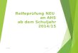 Reifeprüfung NEU an AHS ab dem Schuljahr 2014/15 30.03.2015CD-GYM 1