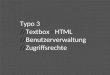 Typo 3 //Textbox - HTML //Benutzerverwaltung //Zugriffsrechte