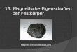Prof. Dr. Paul Seidel VL Festkörper MaWi WS 2013/141 15. Magnetische Eigenschaften der Festkörper Magnetit [ mineralienatlas.de ]