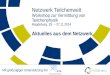 Netzwerk Teilchenwelt Workshop zur Vermittlung von Teilchenphysik Magdeburg, 25. – 27.11.2014 Aktuelles aus dem Netzwerk Mit großzügiger Unterstützung