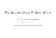 Perioperative Prävention PD Dr. Thomas Eggeling Gemeinschaftspraxis am Neumarkt