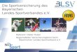 1 Die Sportversicherung des Bayerischen Landes-Sportverbandes e.V. Referent: Dieter Huber Regionalleiter Versicherungsbüro beim Bayerischen Landes-Sportverband