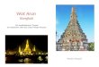 Wat Arun Wat Arun Bangkok Walter Käppeli Ein buddhistischer Tempelbuddhistischer Tempel am westlichen Ufer des Chao Phraya-Flusses.Chao Phraya