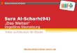 Sura Al-Scharh(94) Sura Al-Scharh(94) „Das Weiten“ Ungefähre Übersetzung Tafsir auf Deutsch für Kinder Medienbibliothek-islam.de
