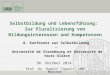 Selbstbildung und Lebensführung: Zur Pluralisierung von Bildungsinteressen und Kompetenzen 8. Konferenz zur Selbstbildung – Université de Strasbourg et