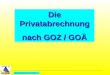 All Copyrights by P.-A. Oster ® Die Privatabrechnung nach GOZ / GO„