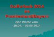 Golfurlaub 2014 im Frankenland/Bayern eine Woche vom 28.04. – 03.05.2014