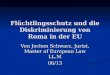 Flüchtlingsschutz und die Diskriminierung von Roma in der EU Von Jochen Schwarz, Jurist, Master of European Law LL.M 06/13