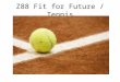 Z88 Fit for Future / Tennis. Entwicklung Mitgliederzahlen Tennis Die Anzahl der Mitglieder hat sich in 10 Jahren um 25% erhöht. Die Anzahl der Plätze
