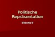 Sitzung 9 Politische Repräsentation. Textgrundlage Sibylle Hardmeier Repräsentation Repräsentation