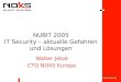 NUBIT 2005 IT Security – aktuelle Gefahren und Lösungen Walter Jekat CTO NOXS Europe