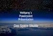 Das Space Shuttle Wolfgang´s Powerpoint Präsentation