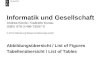 Informatik und Gesellschaft Andrea Kienle / Gabriele Kunau ISBN: 978-3-486-73597-0 © 2014 Oldenbourg Wissenschaftsverlag GmbH Abbildungsübersicht / List