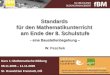 Kurs 1: Mathematische Bildung 08.11.2006 – 11.11.2006 St. Oswald bei Freistadt, OÖ MATHEMATIK Standards für den Mathematikunterricht am Ende der 8. Schulstufe