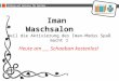 Bildung und Soziales für Muslime Iman Waschsalon Weil die Aktivierung des Iman-Modus Spaß macht Heute am ___ Schaaban kostenlos!