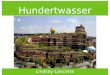 Hundertwasser Lindsey Lancette. Biografie Friedrich Stowasser wurde in 1928 in Wien geboren. Er hat für drei Monat bei der Akademie der bildenen Künste