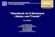 "Standards im E-Business - Status und Trends" Institut für Wirtschaftsinformatik J. W. Goethe-University J. W. Goethe University Institute of Information