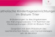 Katholische Kindertageseinrichtungen im Bistum Trier Erläuterungen zu den Ergebnissen des Klärungsprozesses 7 im Rahmen der Kostensenkungen 2010 im Bistum