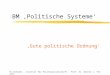 TU Dresden - Institut für Politikwissenschaft - Prof. Dr. Werner J. Patzelt BM ‚Politische Systeme‘ ‚Gute politische Ordnung‘