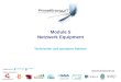 Supported by:  Project consortium: Module 5 Netzwerk Equipment Technischer und operativer Rahmen