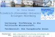 1 Friedrich-Alexander-Universit¤t Erlangen-N¼rnberg   pabendel@phil.uni-  Dr. Petra Bendel Vorlesung: Einf¼hrung