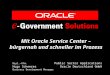 Mit Oracle Service Center – bürgernah und schneller im Prozess Dipl.-Kfm. Public Sector Applications Hugo Scheeres Oracle Deutschland GmbH Business Development