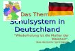 “Wiederholung ist die Mutter der Weisheit”. (das deutsche Sprichwort) Das Thema: Schulsystem in Deutschland