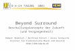 D-A-CH TAGUNG 2001 Beyond Surround Beschallungskonzepte der Zukunft (und Vergangenheit) Robert Höldrich / Winfried Ritsch / Alois Sontacchi Institut für