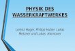 P HYSIK DES W ASSERKRAFTWERKES Lorenz Hager, Philipp Huber, Lukas Metzner und Lukas Hannover