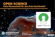 Open Science - Freie Wissenschaft für eine freie Gesellschaft