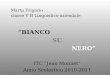 Marta Frigerio classe V B Linguistico-aziendale BIANCO SU NERO ITC Jean Monnet Anno Scolastico 2010-2011