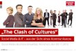 „The Clash of Cultures“  Social Media & IT aus der Sicht eines Kommunikators