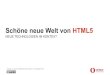 Schöne neue Welt von HTML5 - WebTech 2010 Mainz 12.10.2010