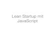 Lean Startup mit JavaScript