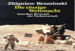 Zbigniew Brzezinski - Die Einzige Weltmacht - Amerikas Strategie Der Vorherrschaft